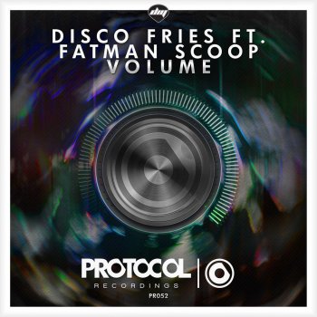 Исполнитель Disco Fries feat. Fatman Scoop, альбом Volume (Feat. Fatman Scoop)
