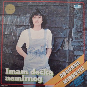 Dragana Mirkovic Imam Decka Nemirnog