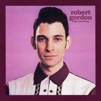 Robert Gordon feat. Link Wray Red Hot