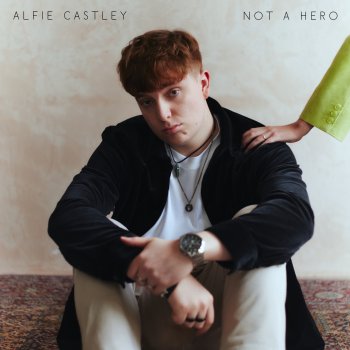 Исполнитель Alfie Castley, альбом Not A Hero