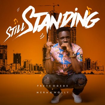 Preye Odede feat. Nolly & Mera Still Standing