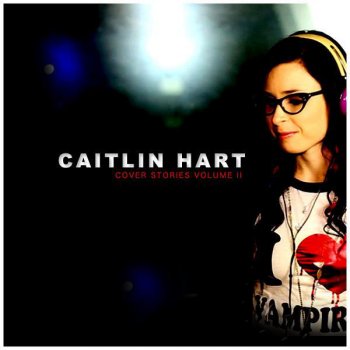 Caitlin Hart Jar of Hearts (Acoustic Tribute to Christina Perri)