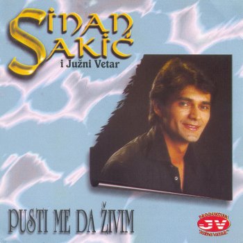 Sinan Sakic feat. Južni vetar Pusti me da živim