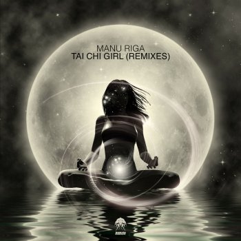 Manu Riga Tai Chi Girl - Remastered UK Progressive Mix