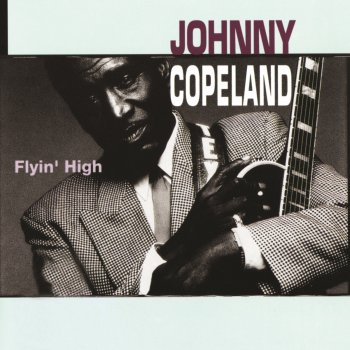Johnny Copeland Flyin' High (Yesterday)