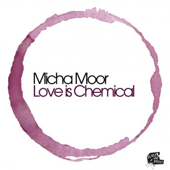 Micha Moor Love Is Chemical