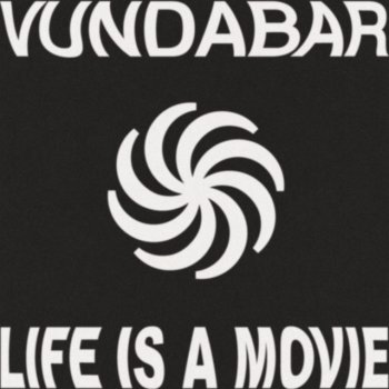 Vundabar Life Is A Movie