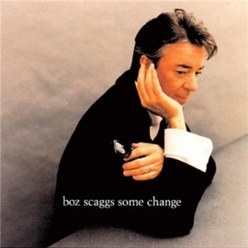 Boz Scaggs Some Change