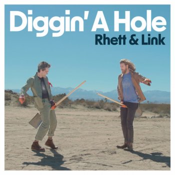 Исполнитель Rhett and Link, альбом Diggin' a Hole