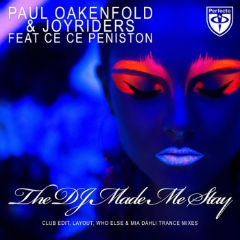 Paul Oakenfold, Joyriders, CeCe Peniston & Whoelse The DJ Made Me Stay - Who Else Radio Edit