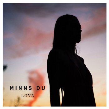 lova Minns du