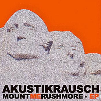 Akustikrausch MountMeRushmore