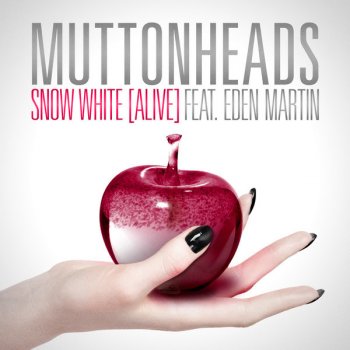 Muttonheads Feat. Eden Martin Snow White (Radio Edit)