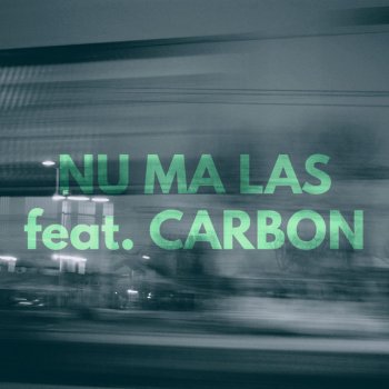 Carbune Nu Ma Las (feat. Carbon)