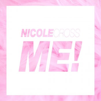 Nicole Cross Me