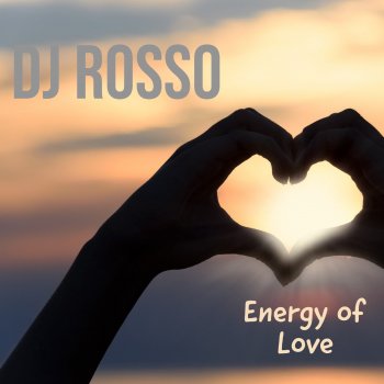 DJ Rosso Energy of Love (Clubmix)