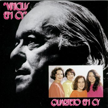 Quarteto Em Cy feat. Celia Vaz A Felicidade / Garota de Ipanema / Chega de Saudade