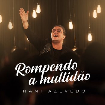Nani Azevedo Rompendo a Multidão