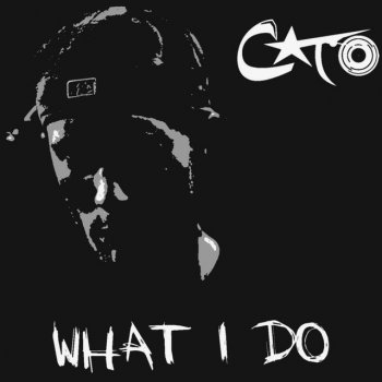 Cato What I Do