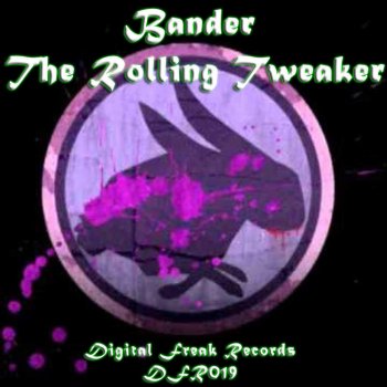 Bander The Rolling Tweaker - Original Mix