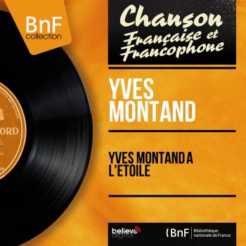 Исполнитель Yves Montand feat. Bob Castella et son orchestre, альбом Yves montand à l'étoile (Stereo version)