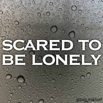 Gavin Mikhail feat. The Cameron Collective Scared To Be Lonely (Instrumental)