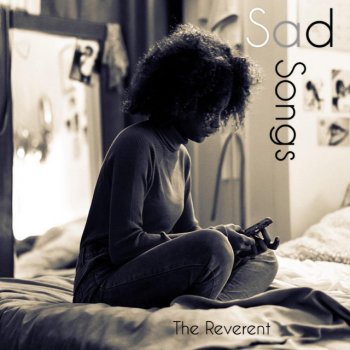 The Reverent Sad Songs