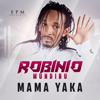 Robinio Mundibu Mama Yaka