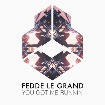 Fedde Le Grand You Got Me Runnin'