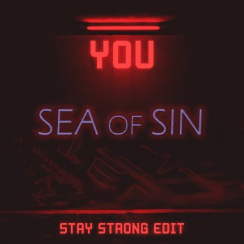 Sea of Sin You - Stay Strong Edit