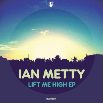 Ian Metty Lift Me High