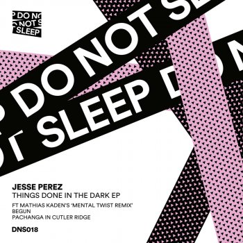 Jesse Perez Things Done in the Dark (Mathias Kaden's Mental Twist Remix)