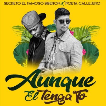Исполнитель Secreto El Famoso Biberon, альбом Aunque el Tenga To