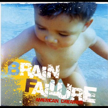 Исполнитель Brain Failure, альбом AMERICAN DREAMER