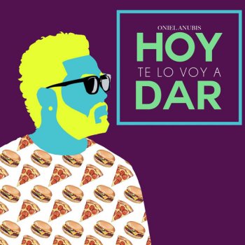 Oniel Anubis Hoy Te Lo Voy a Dar
