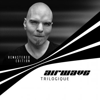 Airwave Trilogique (Remastered)