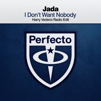 Jada feat. Harry Vederci I Don't Want Nobody - Harry Vederci Radio Edit