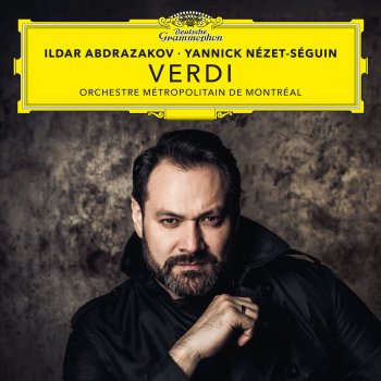 Giuseppe Verdi feat. Ildar Abdrazakov, Orchestre Métropolitain & Yannick Nézet-Séguin Ernani / Act 1: "Che mai veggio"