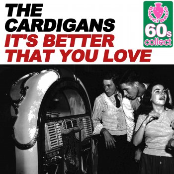 The Cardigans It's Better That You Love (Remastered)