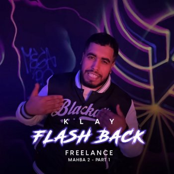Исполнитель Klay BBJ, альбом Freestyle "Flash Back" (Mahba 2) Part 1