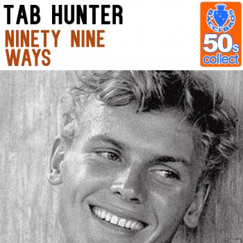 Tab Hunter Ninety Nine Ways (Remastered)