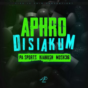 P.A. Sports feat. Kianush & Mosh36 Aphrodisiakum