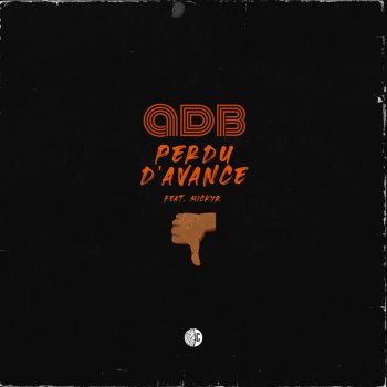 ADB Perdu D'avance (feat. Micky R)