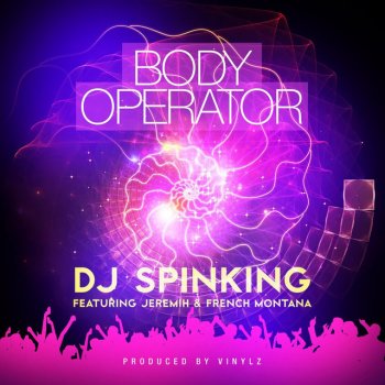 DJ Spinking feat. French Montana & Jeremih Body Operator