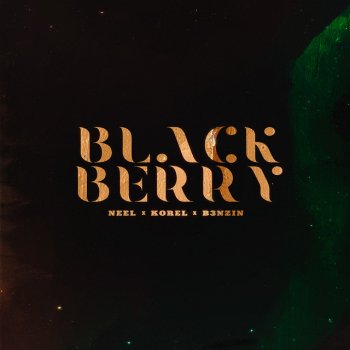 NEEL feat. KOREL & B3NZIN BLACKBERRY