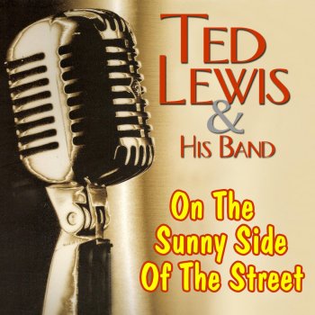 Исполнитель Ted Lewis & His Band, альбом On the Sunny Side of the Street