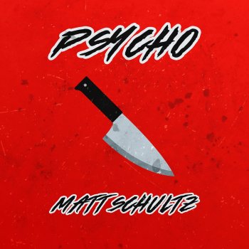 Matt Schultz Psycho