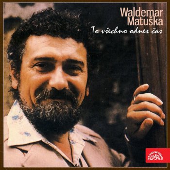 Waldemar Matuska To Bejval Nádhernej Čas