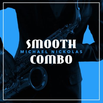 Michael Nickolas Smooth Combo