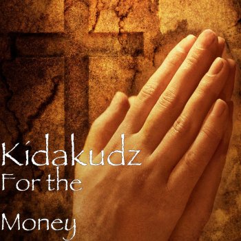 Kida Kudz For the Money